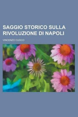 Cover of Saggio Storico Sulla Rivoluzione Di Napoli