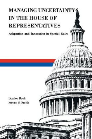 Cover of Managing Uncertainty in the House of Representatives