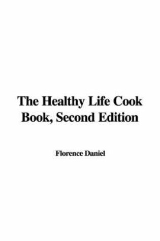 Cover of The Healthy Life Cook Book, Second Edition