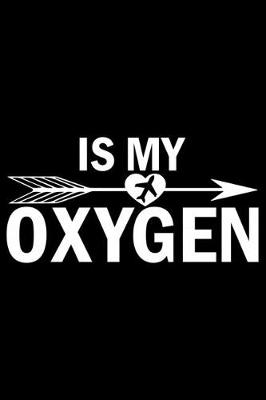 Book cover for Is My Oxygen