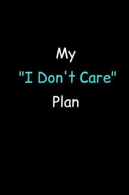 Book cover for My I Don't Care Plan