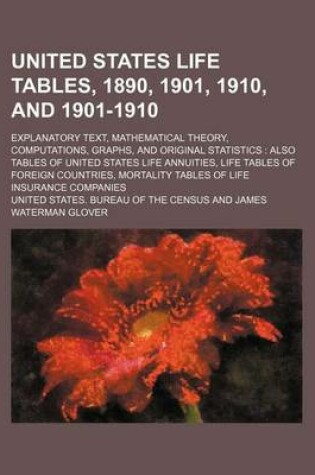 Cover of United States Life Tables, 1890, 1901, 1910, and 1901-1910; Explanatory Text, Mathematical Theory, Computations, Graphs, and Original Statistics