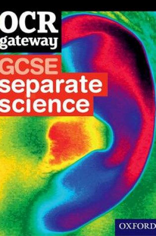 Cover of OCR Gateway GCSE Separate Sciences Student Book