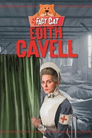 Cover of Fact Cat: History: Edith Cavell