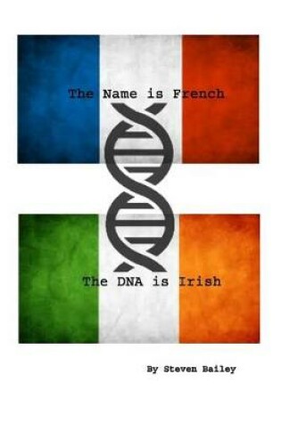 Cover of The Name is French The DNA is Irish