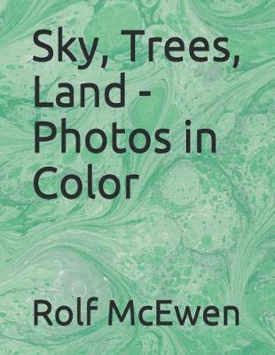Book cover for Sky, Trees, Land - Photos in Color