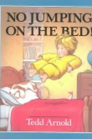 Cover of Arnold Tedd : No Jumping on the Bed] (Hbk)