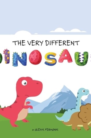 Cover of The Very Different Dinosaur