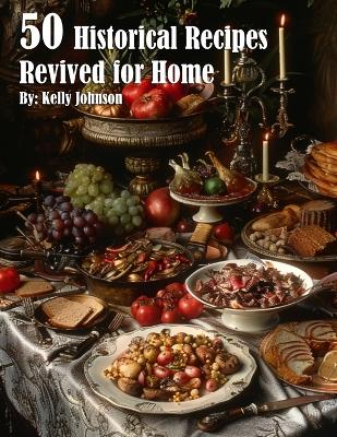 Book cover for 50 Historical Recipes Revived for Home