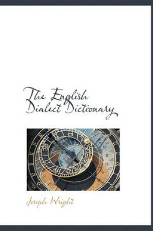 Cover of The English Dialect Dictionary