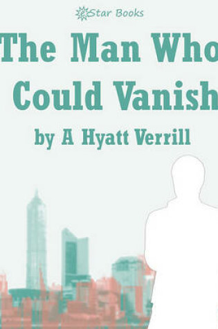 Cover of The Man Who Could Vanish
