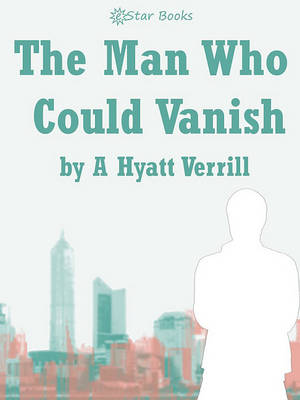 Book cover for The Man Who Could Vanish