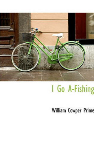 Cover of I Go A-Fishing