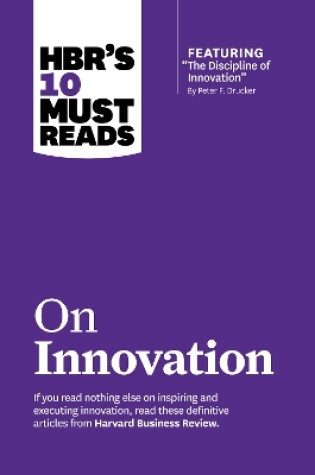 Cover of HBR's 10 Must Reads on Innovation (with featured article "The Discipline of Innovation," by Peter F. Drucker)