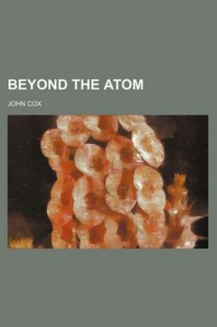 Cover of Beyond the Atom