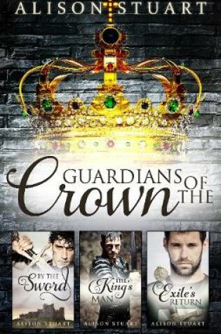 Cover of Guardians Of The Crown Complete Collection/By The Sword/The King's Man/Exile's Return