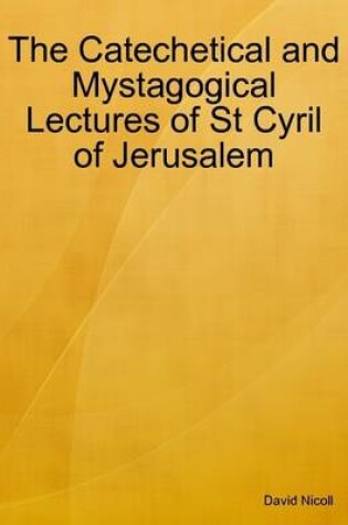 Cover of The Catechetical and Mystagogical Lectures of St Cyril of Jerusalem