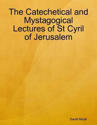 Book cover for The Catechetical and Mystagogical Lectures of St Cyril of Jerusalem