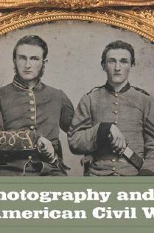 Cover of Photography and the American Civil War