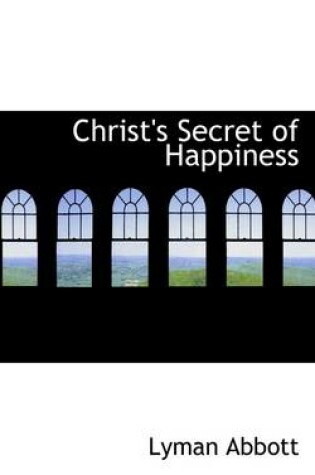 Cover of Christ's Secret of Happiness