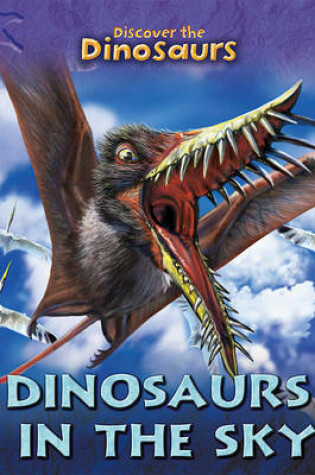 Cover of Dinosaurs in the Sky