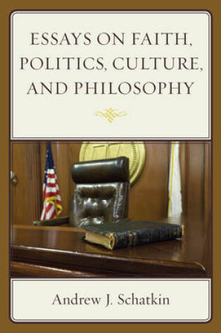 Cover of Essays on Faith, Politics, Culture, and Philosophy