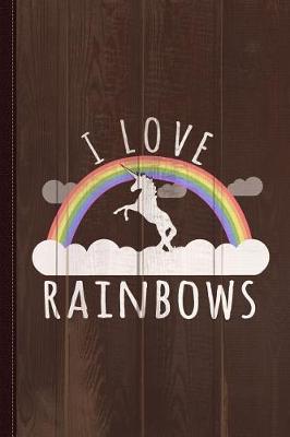 Book cover for I Love Rainbows Journal Notebook