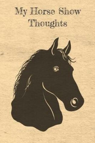 Cover of My Horse Show Thoughts