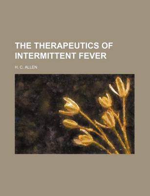 Book cover for The Therapeutics of Intermittent Fever