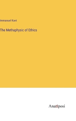 Book cover for The Methaphysic of Ethics