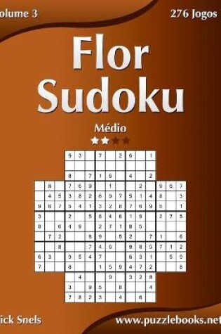 Cover of Flor Sudoku - Médio - Volume 3 - 276 Jogos