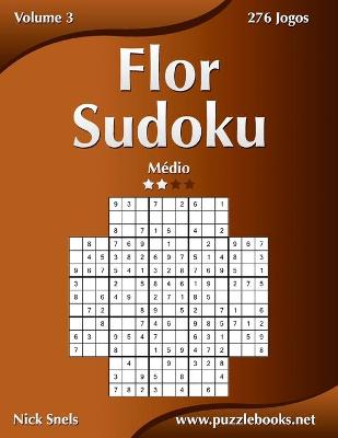 Book cover for Flor Sudoku - Médio - Volume 3 - 276 Jogos