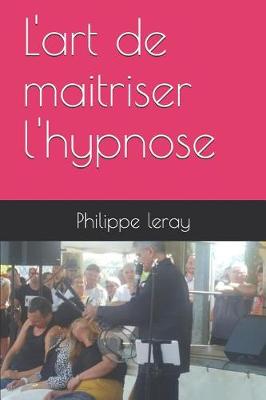 Book cover for L'art de maitriser l'hypnose