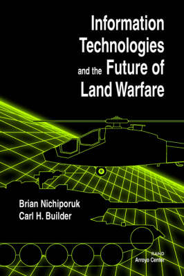 Book cover for Information Technologies and the Future of Land Warfare