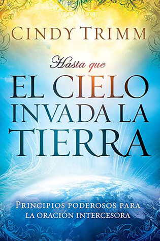 Cover of Hasta Que El Cielo Invada La Tierra