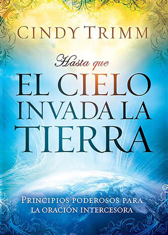 Book cover for Hasta Que El Cielo Invada La Tierra