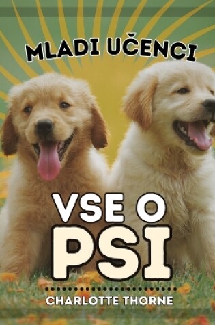 Cover of Mladi Učenci, Vse O Psi