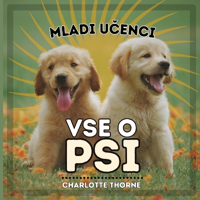 Cover of Mladi Učenci, Vse O Psi