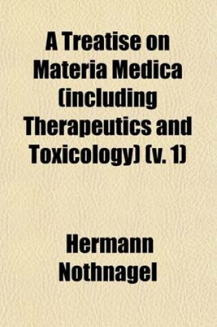 Cover of A Treatise on Materia Medica (Including Therapeutics and Toxicology) (Volume 1)