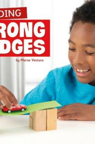 Cover of Building Strong Bridges (Fun Stem Challenges)