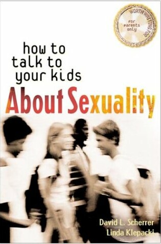 Cover of How to Talk to Your Kids about Sexuality