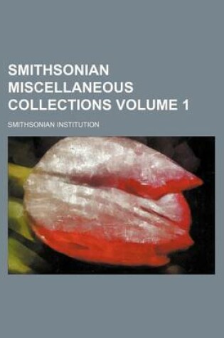 Cover of Smithsonian Miscellaneous Collections Volume 1