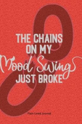 Cover of The Chains On My Mood Swing Just Broke