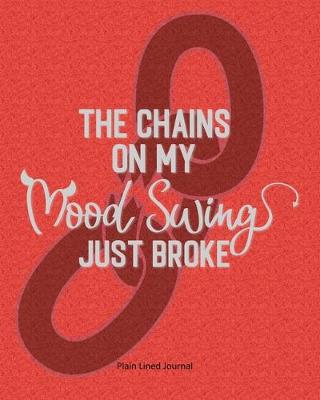Book cover for The Chains On My Mood Swing Just Broke