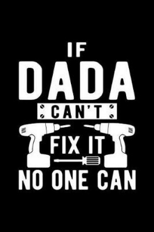 Cover of If Dada Can't Fix It No One Can