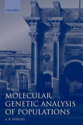 Book cover for Molecular Genetic Analysis of Populations: A Practical Approach