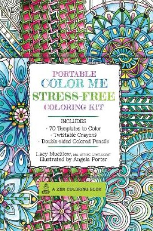 Cover of Portable Color Me Stress-Free Coloring Kit