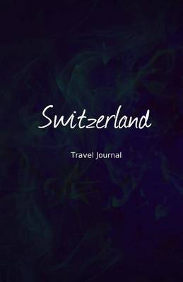 Book cover for Switzerland Travel Journal