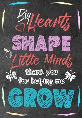 Book cover for Big hearts shape little minds thank you for helping me grow