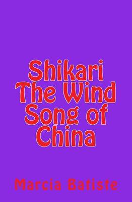 Book cover for Shikari The Wind Song of China